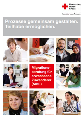 [] Prozesse gemeinsam gestalten. Teilhabe ermöglichen. Migrationsberatung für erwachsene Zuwanderer (MBE)